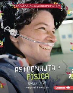 Astronauta Y Física Sally Ride (Astronaut and Physicist Sally Ride) - Goldstein, Margaret J