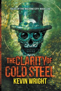 The Clarity of Cold Steel - Wright, Kevin