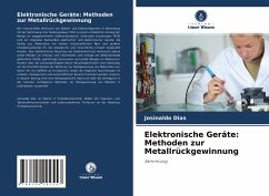Elektronische Geräte: Methoden zur Metallrückgewinnung - Dias, Josinaldo