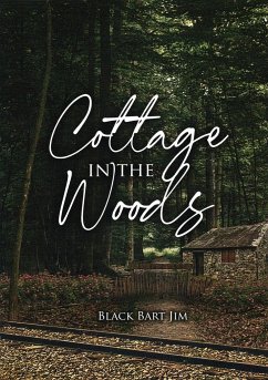 Cottage in the Woods - Jim, Black Bart