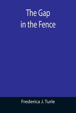 The Gap in the Fence - J. Turle, Frederica