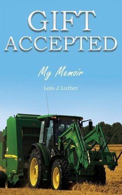 Gift Accepted: My Memoir - Luther, Lois J.