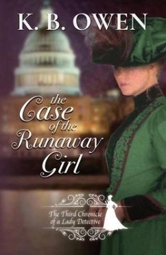 The Case of the Runaway Girl: The Chronicle of a Lady Detective - Owen, K. B.