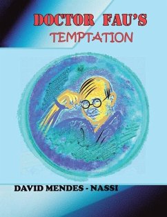 Doctor Fau's Temptation: Diary of the Coronavirus Family Covid-19, Mutations, Variants and Vaccines - Mendes-Nassi, David