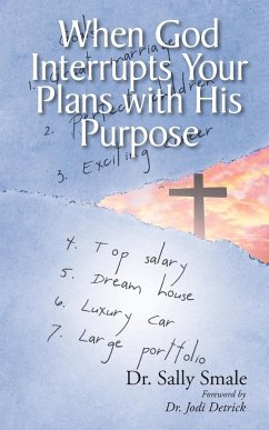 When God Interrupts Your Plans with His Purpose - Smale, Sally