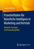 Praxisleitfaden für Künstliche Intelligenz in Marketing und Vertrieb (eBook, PDF)