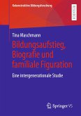 Bildungsaufstieg, Biografie und familiale Figuration (eBook, PDF)