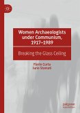Women Archaeologists under Communism, 1917-1989 (eBook, PDF)