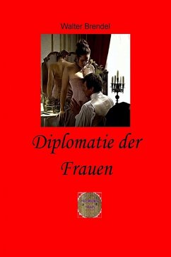 Diplomatie der Frauen (eBook, ePUB) - Brendel, Walter