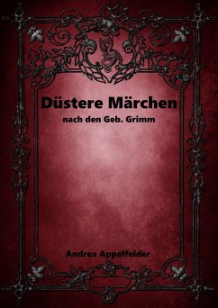 Düstere Märchen (eBook, ePUB) - Appelfelder, Andrea