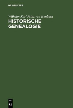 Historische Genealogie (eBook, PDF) - Isenburg, Wilhelm Karl Prinz von