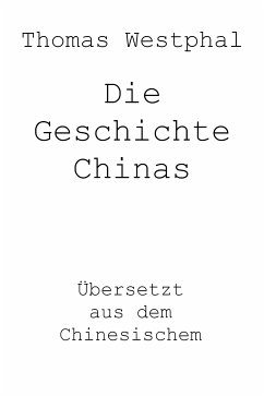 Die Geschichte Chinas (eBook, ePUB) - Westphal, Thomas