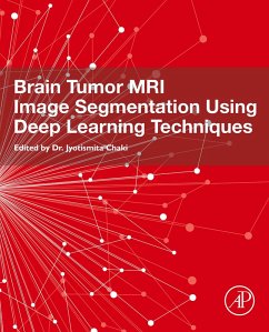 Brain Tumor MRI Image Segmentation Using Deep Learning Techniques (eBook, ePUB)