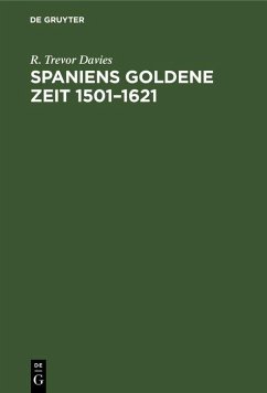 Spaniens goldene Zeit 1501-1621 (eBook, PDF) - Davies, R. Trevor