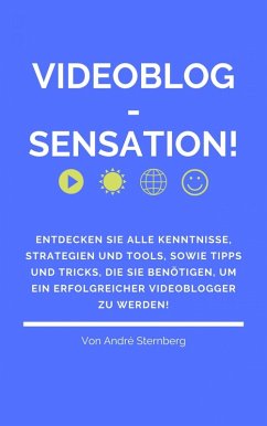 Videoblog-Sensation! (eBook, ePUB) - Sternberg, Andre
