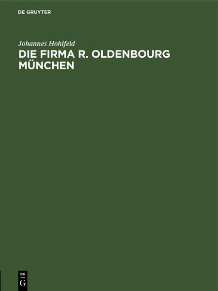 Die Firma R. Oldenbourg München (eBook, PDF) Die Firma R. Oldenbourg München (eBook, PDF)