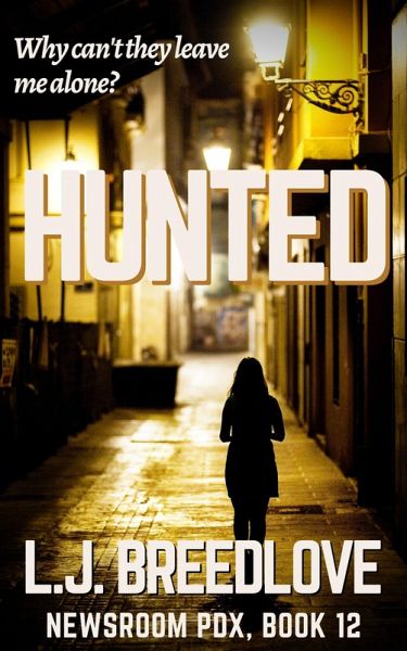 Hunted (Newsroom PDX, #12) (eBook, ePUB)
