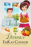 The Turkey Who Came to Dinner (Holiday Hijinks Romance, #1) (eBook, ePUB)
