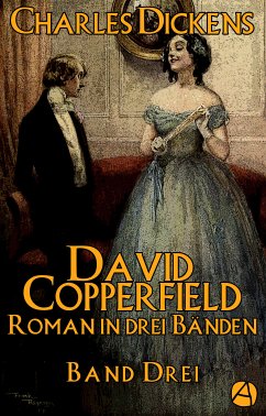 David Copperfield. Band Drei (eBook, ePUB) - Dickens, Charles