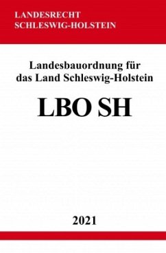 Landesbauordnung für das Land Schleswig-Holstein (LBO SH) - Studier, Ronny
