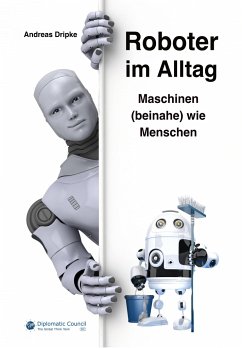 Roboter im Alltag - Dripke, Andreas