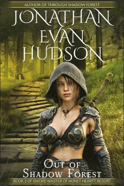 Out of Shadow Forest (Sword Master of Honey Heart Resort, #3) (eBook, ePUB) - Hudson, Jonathan Evan