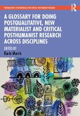 A Glossary for Doing Postqualitative, New Materialist and Critical Posthumanist Research Across Disciplines (eBook, ePUB)