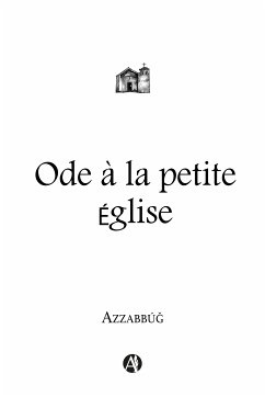 Ode à la petite Église (eBook, ePUB) - Azzabbúǧ