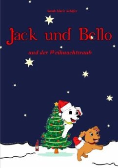 Jack und Bello und der Weihnachtsraub - Schäfer, Sarah
