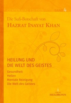 Gesamtausgabe Band 4: Heilung und die Welt des Geistes - Inayat Khan, Hazrat