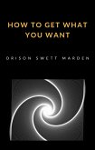 How to get what you want (translated) (eBook, ePUB)