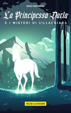 La Principessa Darla e i Misteri di Villachiara (eBook, ePUB) - Fantasy Drops, Edizioni