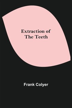 Extraction of the Teeth - Colyer, Frank