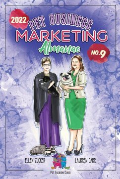 Pet Business Marketing Almanac 2022 No. 9 - Darr, Laurren; Zucker, Ellen