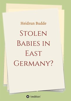 Stolen Babies in East Germany? - Budde, Heidrun