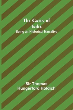 The Gates of India - Thomas Hungerford Holdich