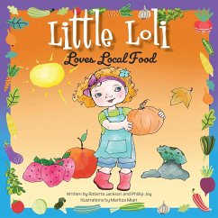 Little Loli Loves Local Food - Joy, Phillip; Jackson, Roberta