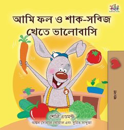 I Love to Eat Fruits and Vegetables (Bengali Children's Book) - Admont, Shelley; Books, Kidkiddos