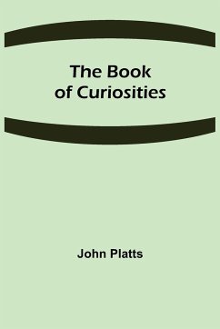 The Book of Curiosities - Platts, John