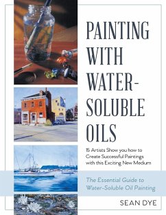 Painting with Water-Soluble Oils (Latest Edition) - Dye, Sean