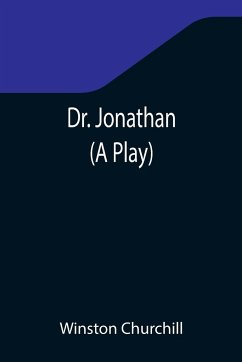 Dr. Jonathan (A Play) - Churchill, Winston