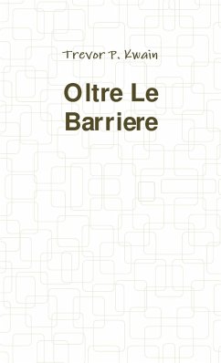 Oltre Le Barriere - Kwain, Trevor P.