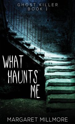 What Haunts Me - Millmore, Margaret