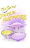 The Secret of the Purple Mushrooms