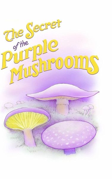 The Secret of the Purple Mushrooms The Secret of the Purple Mushrooms