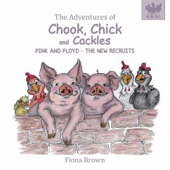 The Adventures of Chook Chick & Cackles - Brown, Fiona