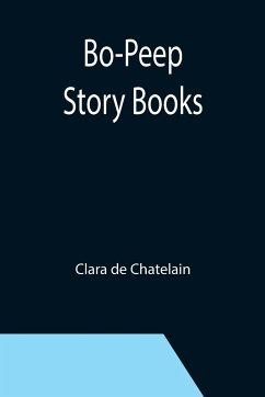 Bo-Peep Story Books - De Chatelain, Clara