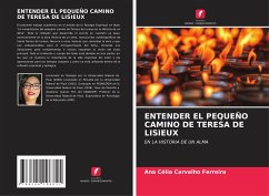 ENTENDER EL PEQUEÑO CAMINO DE TERESA DE LISIEUX - Ferreira, Ana Célia Carvalho