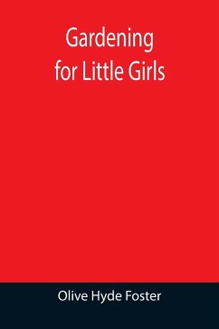 Gardening for Little Girls - Hyde Foster, Olive