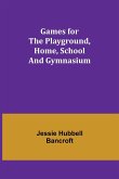 Games for the Playground, Home, School and Gymnasium